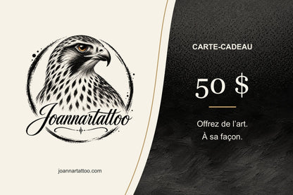 Carte-cadeau imprimée de 50 $ Joannartattoo, livrée par la poste, studio de tatouage à Bégin, Saguenay–Lac-Saint-Jean
